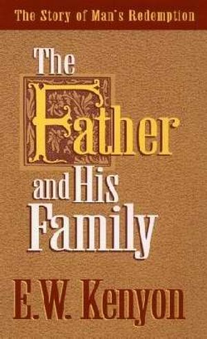 The Father And His Family PB - E W Kenyon